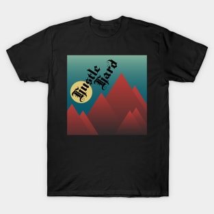 Hustle Hard T-Shirt